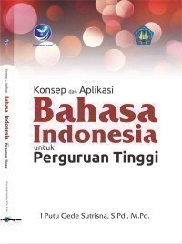 Image of Konsep dan Aplikasi Bahasa Indonesia untuk Perguruan Tinggi