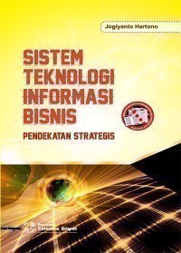 Image of Sistem Teknologi Informasi Bisnis : Pendekatan Strategis